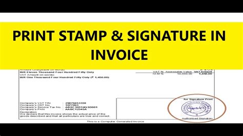 PRINT STAMP SIGNATURE IN INVOICE INVOICE म Stamp Sign कस लगए