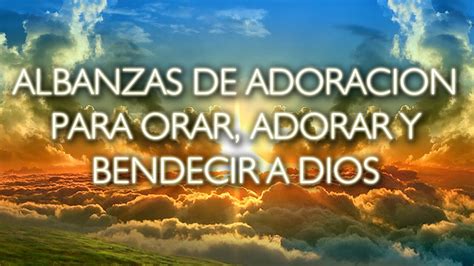 Canciones Cristianas De Adoracion Letras Musica Cristiana De