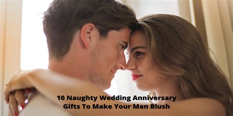 10 Naughty Wedding Anniversary Ts To Make Your Man Blush
