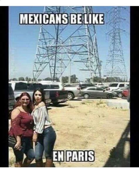 Mexicans Be Like Funny Spanish Memes Mexican Funny Memes Mexican Jokes