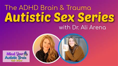 090 Adhd Female Perspective In The Autistic Sex Series And Aspects Of Trauma Youtube