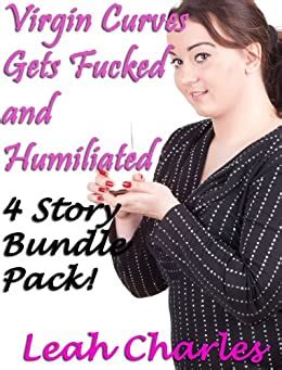 Virgin Curves Gets Fucked And Humiliated Four Story Bundle Pack Bbw Erotica Ebook Charles
