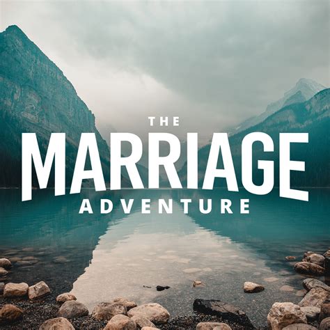 Adventure Marriage Quotes Christian Marriage Adventures In 2020