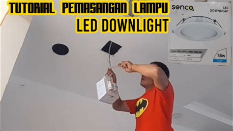 Cara Memasang Lampu Led Downlight Pada Plafon Ll How To Install Led