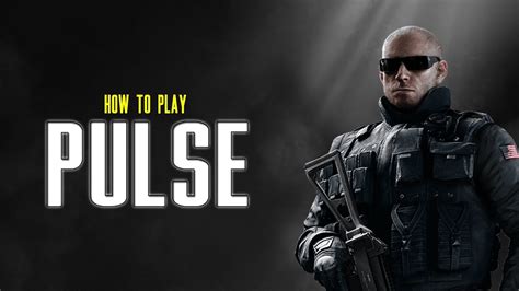 How To Play Pulse Rainbow Six Siege Youtube