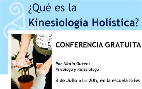 Conferencia Gratuita ¿qué Es La Kinesiología Holística Blog Igem