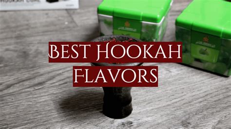 Hookah Flavors Top 5 Best 2023 Review Smokeprofy