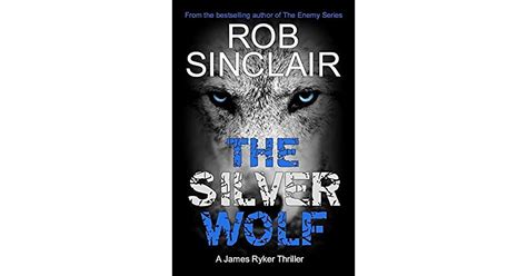 The Silver Wolf James Ryker 3 By Rob Sinclair