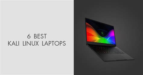 6 Best Kali Linux Laptops In 2024