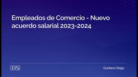 Empleados De Comercio Nuevo Acuerdo Salarial 2023 2024 YouTube