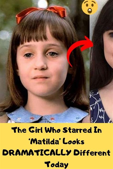 the girl who starred in ‘matilda looks dramatically different today the girl who fun facts