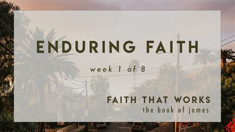 Enduring Faith James Pt 1 Faith That Works Youtube