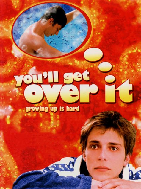 You Ll Get Over It Pictures Rotten Tomatoes