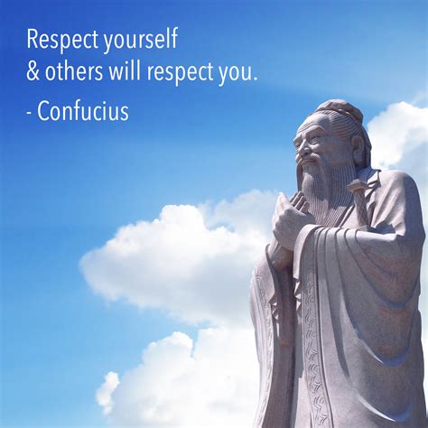 Respect Yourself And Others Will Respect You Confucius Love Smarts