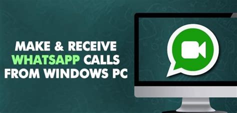 How To Make And Receive Whatsapp Calls From Pc