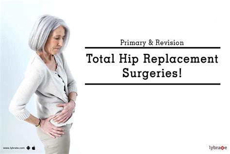 Primary And Revision Total Hip Replacement Surgeries By Dr Mukesh