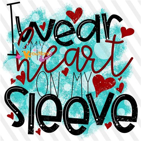 I Wear My Heart On My Sleeve Valentines Sublimation Transfer Etsy