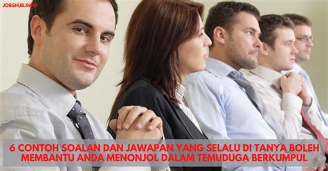 Berikut adalah beberapa tips untuk menjawab soalan temuduga tersebut : 6 Contoh Soalan Dan Jawapan Yang Selalu Di Tanya Boleh ...