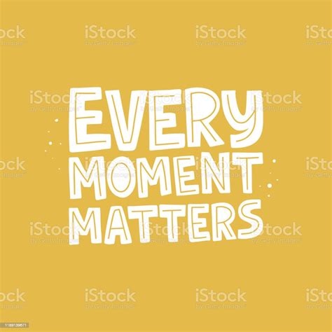 Every Moment Matters Vector Quote Unique Motivational Message Stock
