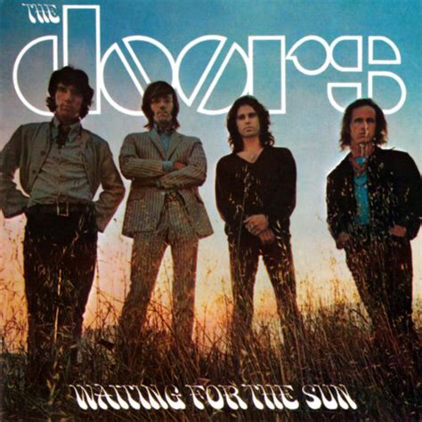 There are many albums from the doors out in the shops today. The Doors' Waiting for the Sun by • Findery
