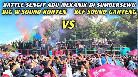 BATTLE SENGITBIG W AUDIO ADU MEKANIK VS RCF DI BATTLE SUMBERSEWU 2023