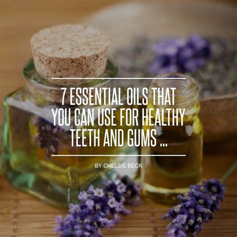 7 Essential Oils That You Can Use For Healthy Teeth And Gums