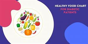 Diabetic Diet Chart Healthy Food Chart For Diabetic Patients Paybima
