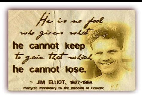 Pin By Heather Hennell On Good Thoughts Jim Elliot Inspirational