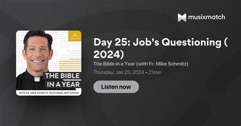 Day 25 Jobs Questioning 2024 Transcript The Bible In A Year With