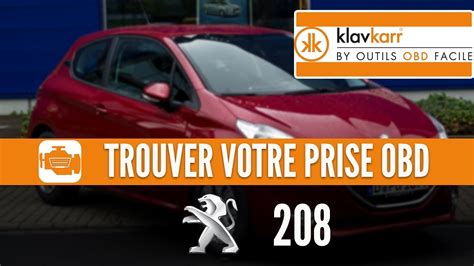 Prise Obd Peugeot 208 2012 2019 Où Trouver Mon Connecteur Obd2 Youtube
