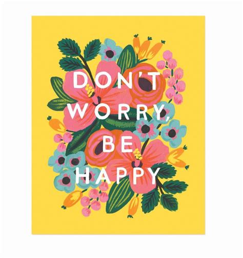 62 Inspiring Don T Worry Be Happy Quotes To Brighten Your Day
