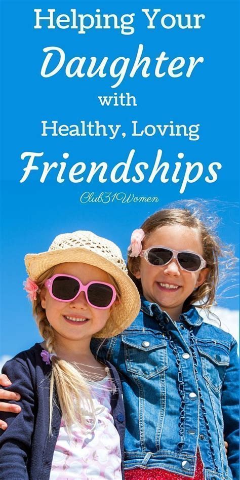 How To Help Your Daughter With Healthy Loving Friendships Good