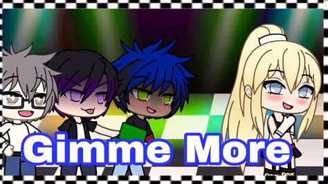 [gimme more by britney spears] gacha life glmv youtube