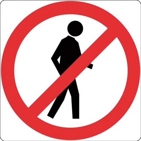 Prohibiting signs are normally set up immediately by the location where or from where the prohibition applies. R6-15B Pedestrians Prohibited Sign- Class 1 Reflective ...