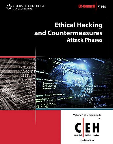 Ethical Hacking And Countermeasures Threats And Defense Mechanisms - Bundle: Ethical Hacking and Countermeasures: Attack Phases + Ethical