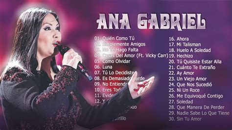 ANA GABRIEL SUS MAS HERMOSA CANCIONES 30 GRANDES EXITOS YouTube