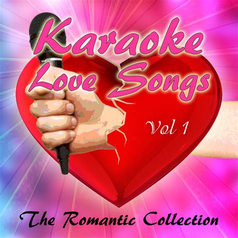 karaoke love songs the romantic collection vol 1 album by the karaoke lovers spotify