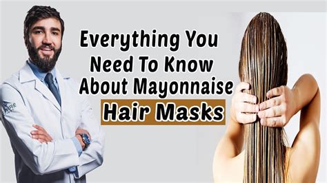 everything you need to know about mayonnaise hair masks youtube