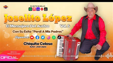 Joselito López Chiquita Celosa Audio Oficial Youtube