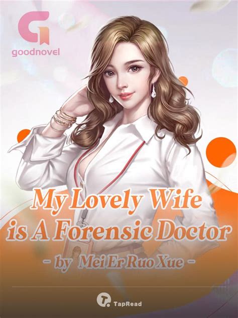 My Lovely Wife Is A Forensic Doctor Pdf And Novel Online By Mei Er Ruo Xue To Read For Free