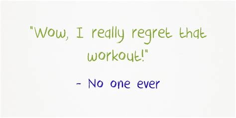 Do You Really Never Regret A Workout Got2run4merunning With Perseverance