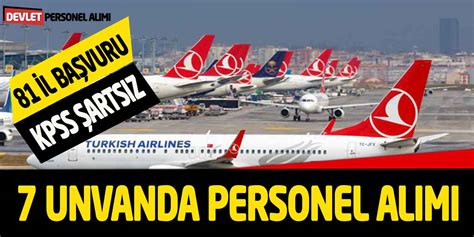 Türk Hava Yolları Ülke Geneli Başvuru 7 Unvanda Personel Alımı KPSS Yok