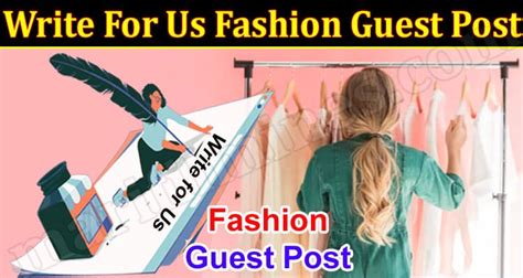 Write For Us Fashion Guest Post An Attractive Chance