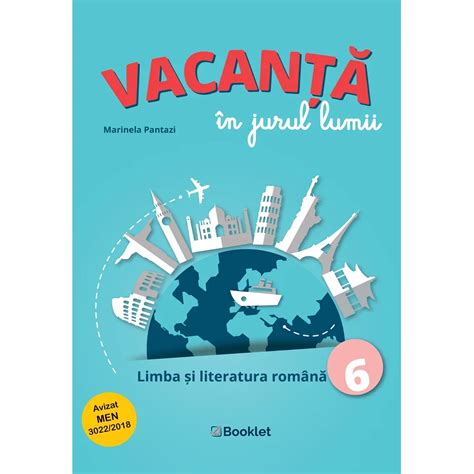 Vacanță în Jurul Lumii Limba și Literatura Română Clasa A Vi A