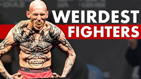 The 10 Weirdest Fighters In Ufc History Youtube