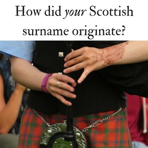 Ever Wanted To Discover More About Your Scottish Surname Read On