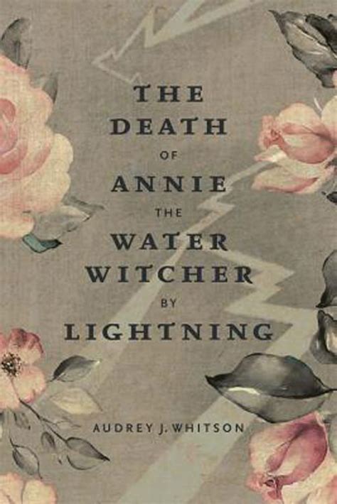 The Death Of Annie The Water Witcher By Lightning Alberta Views The