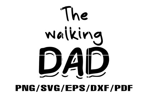 The Walking Dad Svg Fathers Svg Graphic By Stanfield Design