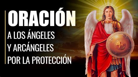 🙏 Oración Milagrosa De Protección A Los Ángeles Y ArcÁngeles 👼 Youtube