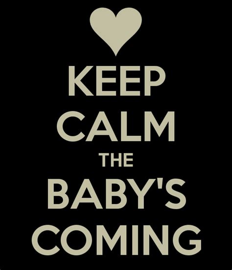 Baby Is Coming Keep Calm The Babys Coming Poster Fee Keep Calm O